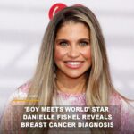 Danielle Fishel, ‘Boy Meets World’ star, reveals she has breast cancer