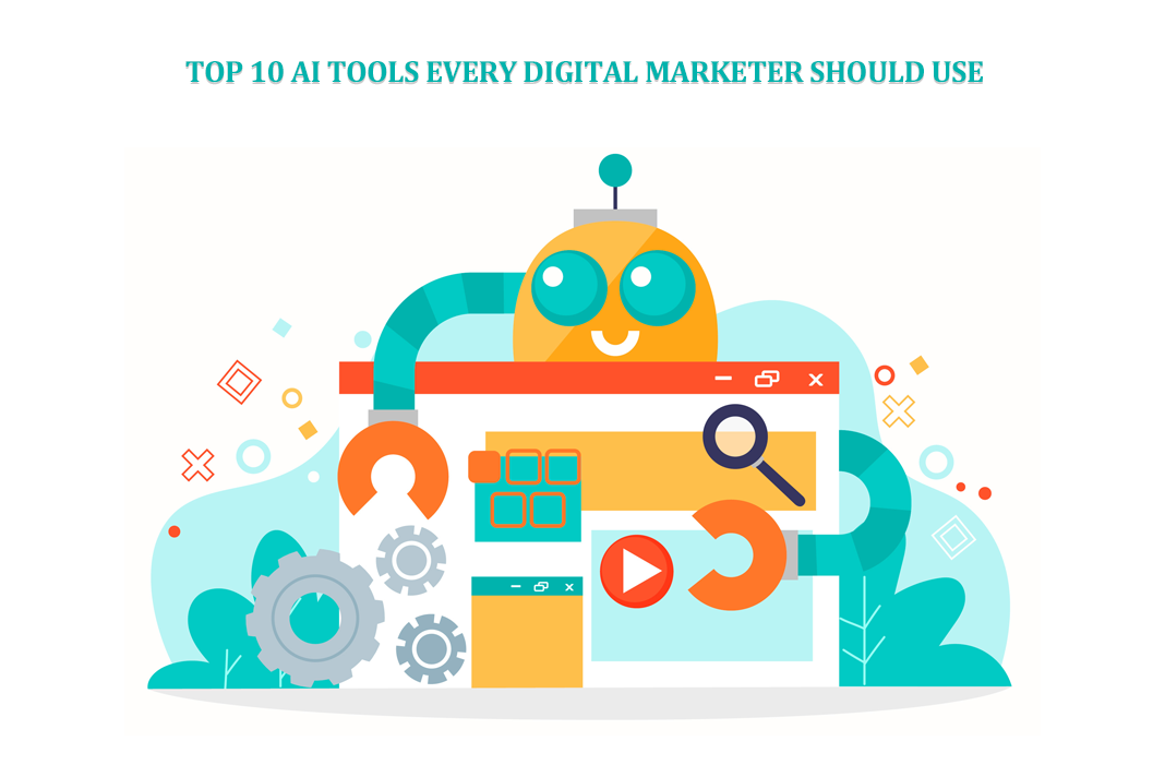 Top 10 AI Tools Every Digital Marketer Should Use